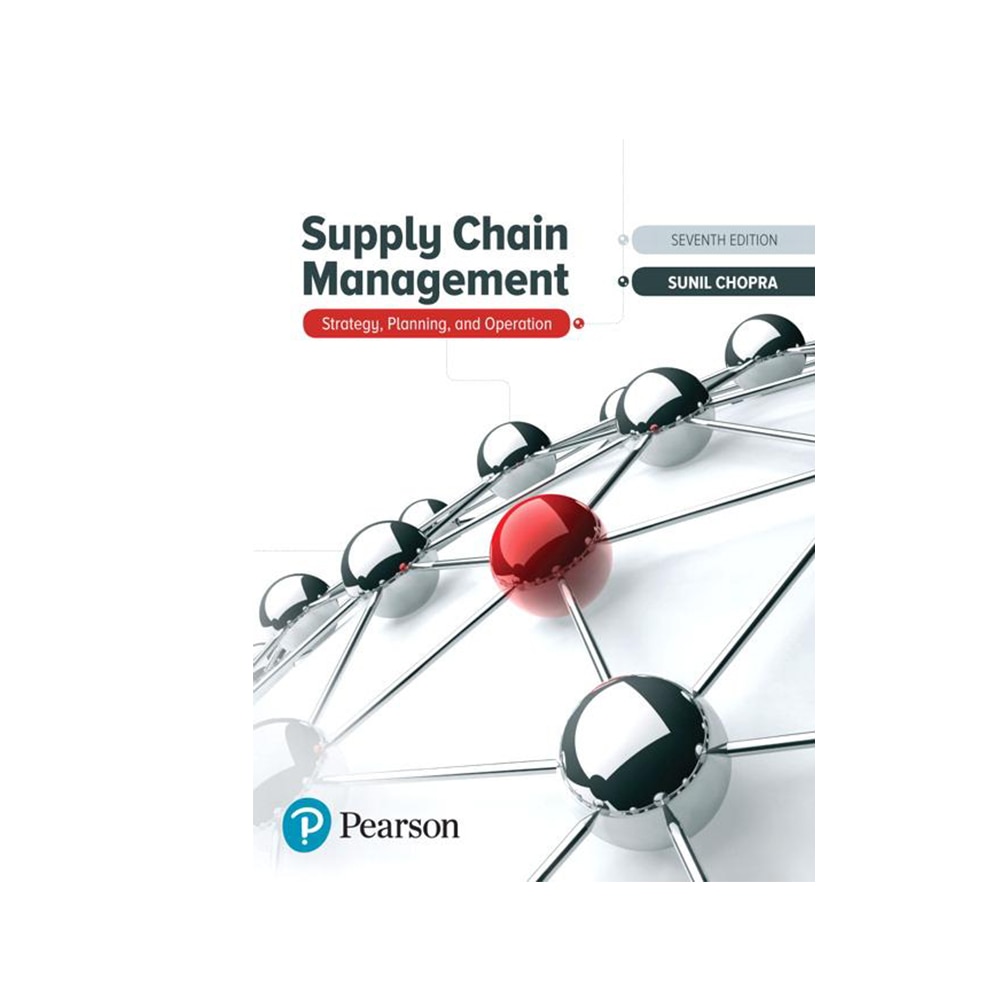 Chopra, Sunil, Supply Chain Management: Strategy, Planning, and Operation, 9780134731889, Pearson, 2018, Business & Economics, Books